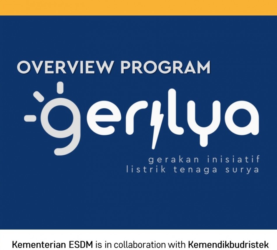 OVERVIEW PROGRAM GERILYA (GERAKAN INISIATIF LISTRIK TENAGA SURYA) KEMENTERIAN ESDM DAN KEMENDIKBUDRISTEK