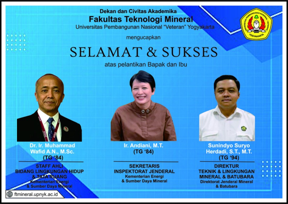 Selamat dan Sukses Kepada Bapak Dr. Ir. M. Wafid A.N., M.Sc , Ibu Ir. Andiani, M.T. , dan Bapak Sunindyo Suryo Herdadi, S.T., M.T.